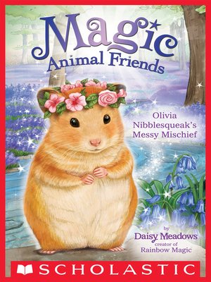 cover image of Olivia Nibblesqueak's Messy Mischief